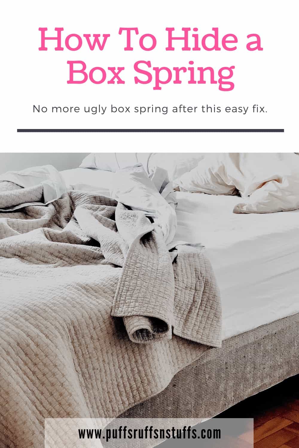 How to Cover and Hide a Box Spring Mattress Fast Puffs Ruffs N' Stuffs